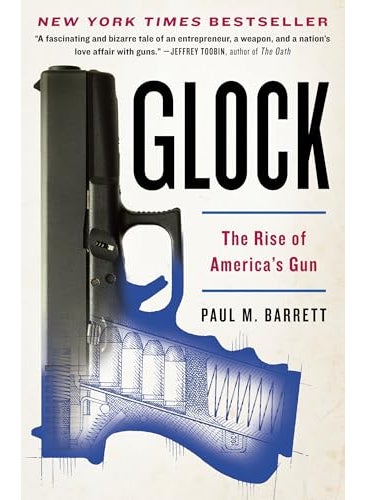 Glock The Rise Of Americas Gun 