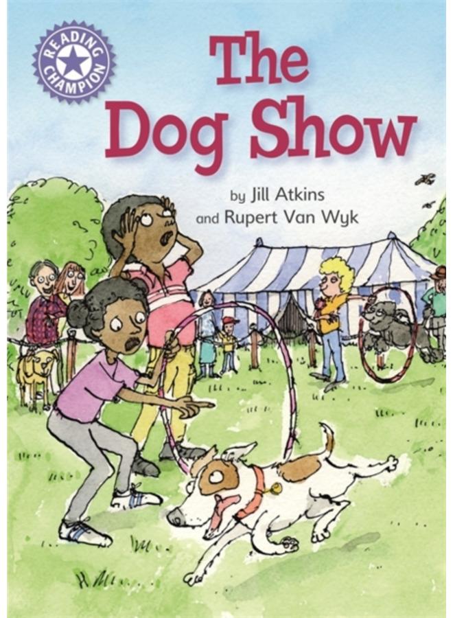 Reading Champion: The Dog Show : Independent Reading Purple 8 