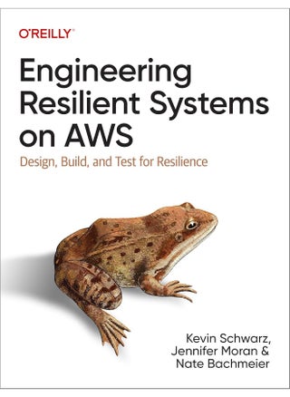 O'Reilly Engineering Resilient Systems on AWS: Design, Build, and Test for Resilience - pzsku/Z4A8C5EAC4146969D876CZ/45/_/1740557160/6c12635f-2f68-4f9d-ba3f-f04ffb6facb5