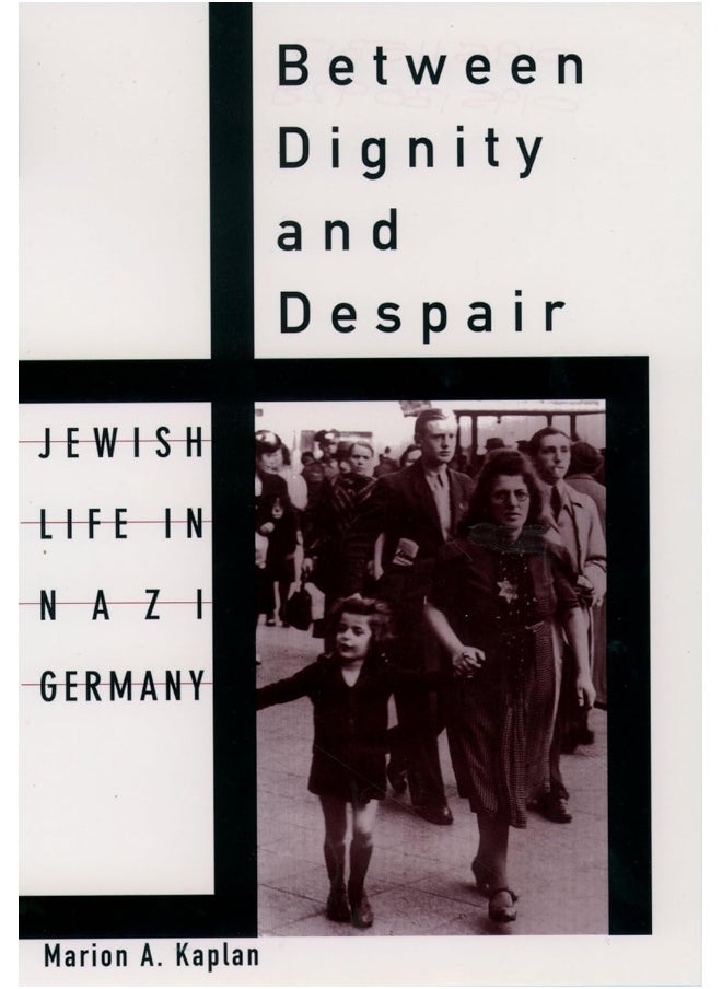 Between Dignity and Despair: Jewish Life in Nazi Germany - pzsku/Z4A8CD24A4C776FAED1D5Z/45/_/1740733822/5090b350-9f43-4bcd-8483-bc1ab755524f