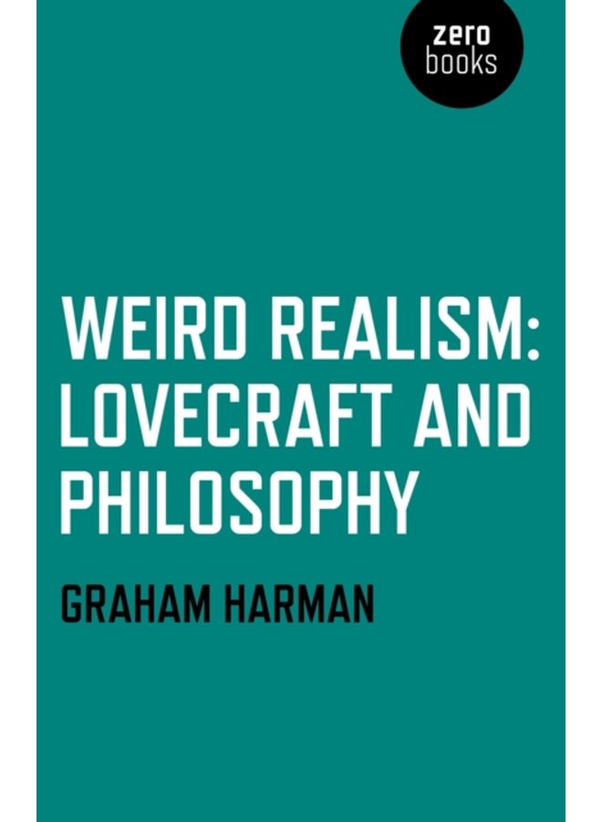 Weird Realism Lovecraft and Philosophy - Paperback