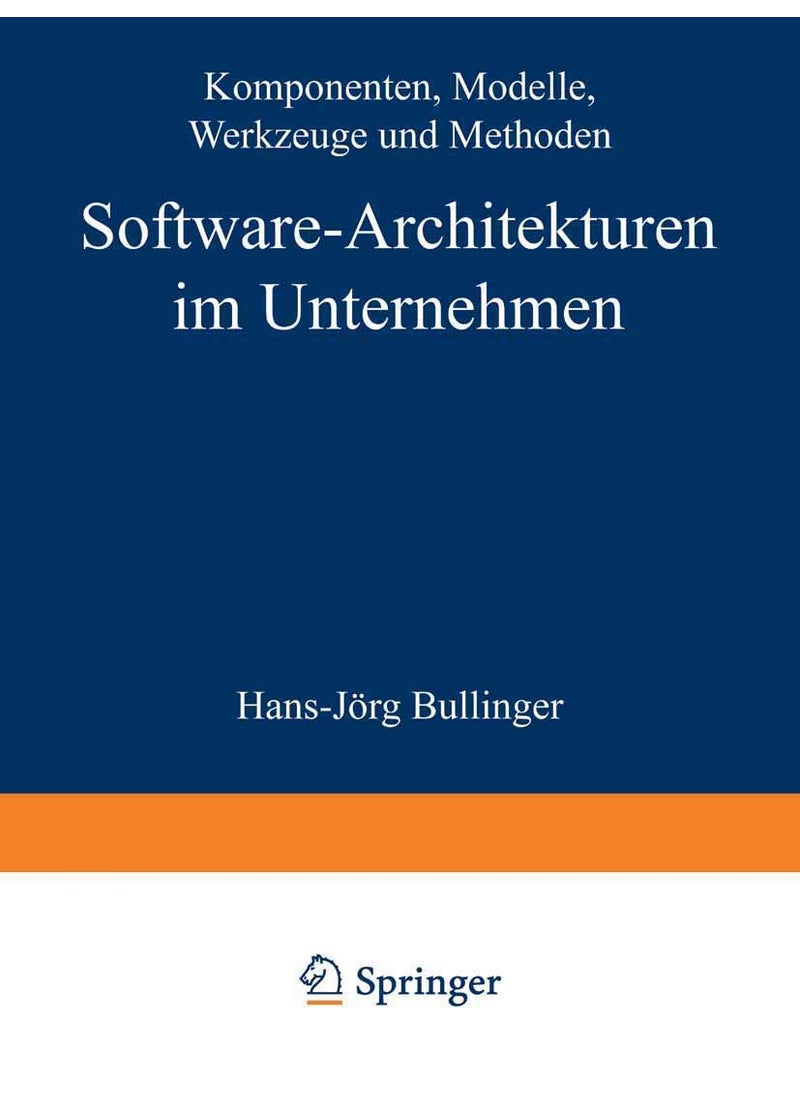 Software-Architekturen im Unternehmen: Komponenten, Modelle, Werkzeuge und Methoden 