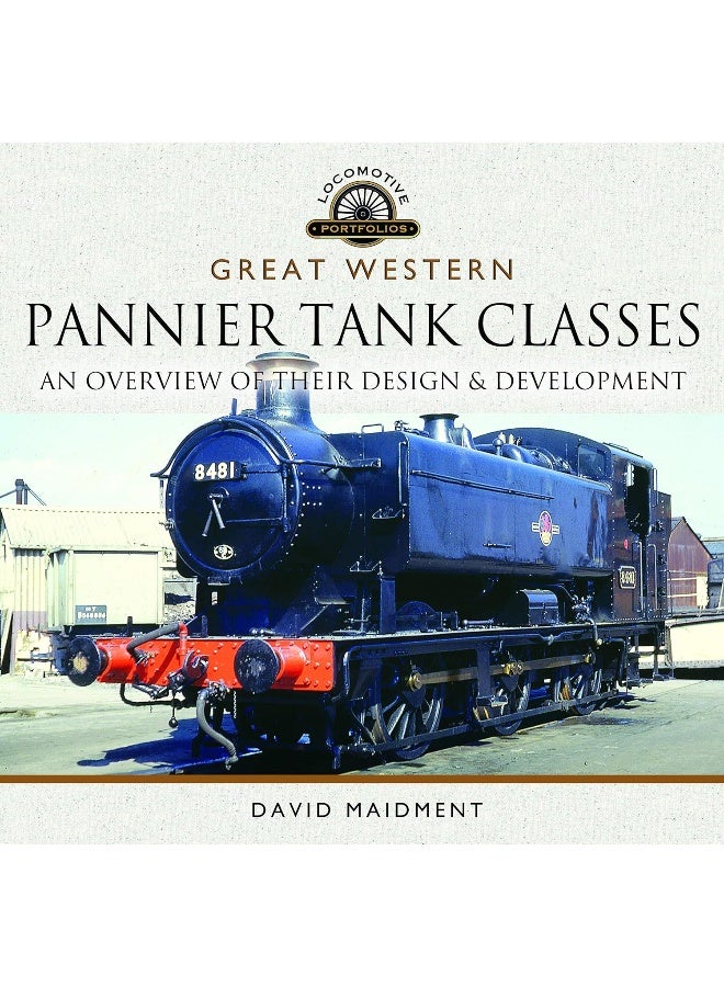 Great Western, Pannier Tank Classes: An Overview of Their Design and Development 