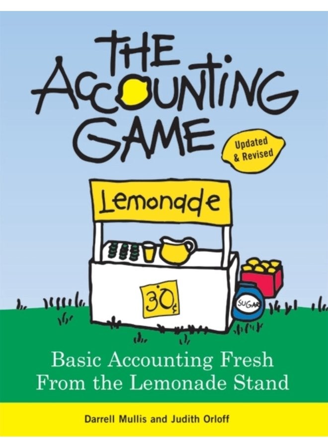 The Accounting Game Basic Accounting Fresh from the Lemonade Stand - Paperback