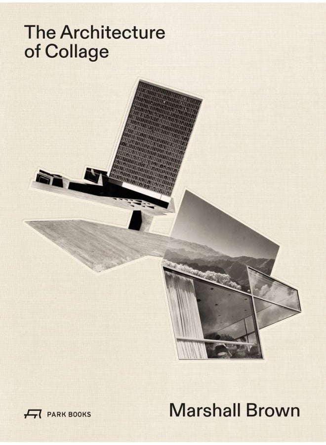 Marshall Brown: The Architecture of Collage 