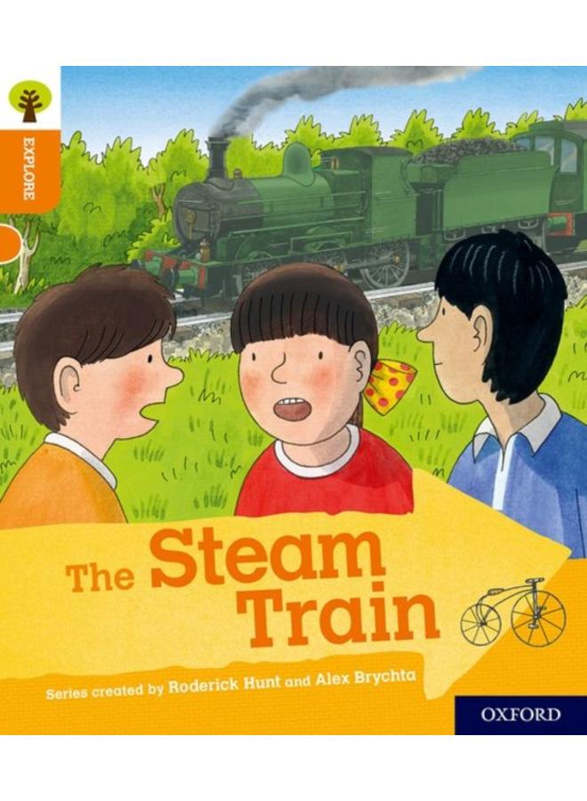 Oxford Reading Tree Explore with Biff, Chip and Kipper: Oxford Level 6: The Steam Train 