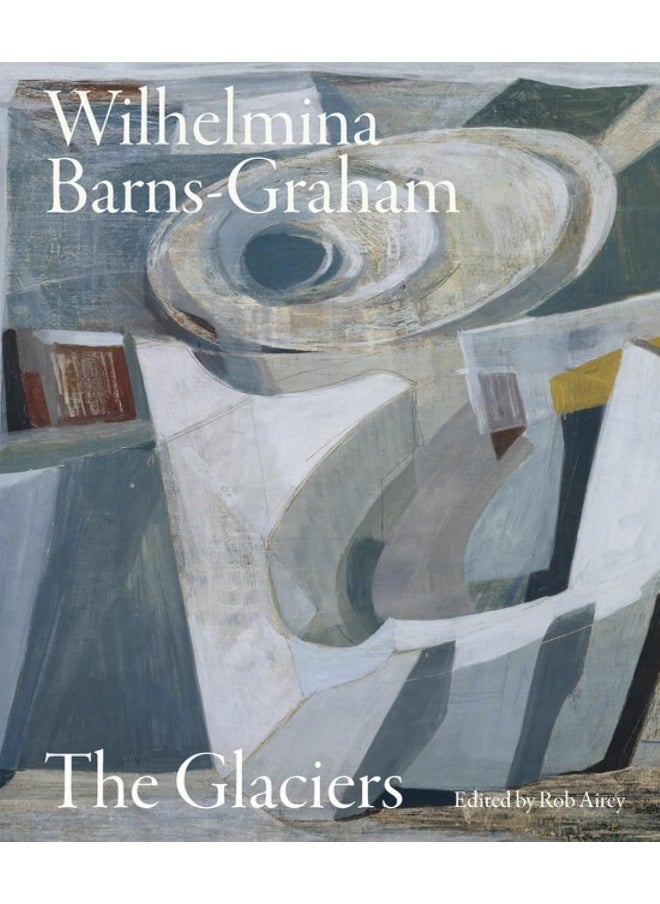 Wilhelmina Barns-Graham: The Glaciers 