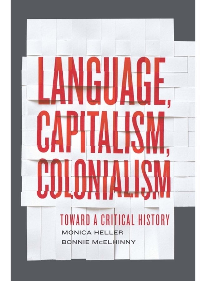 Language Capitalism Colonialism Toward a Critical History - Paperback