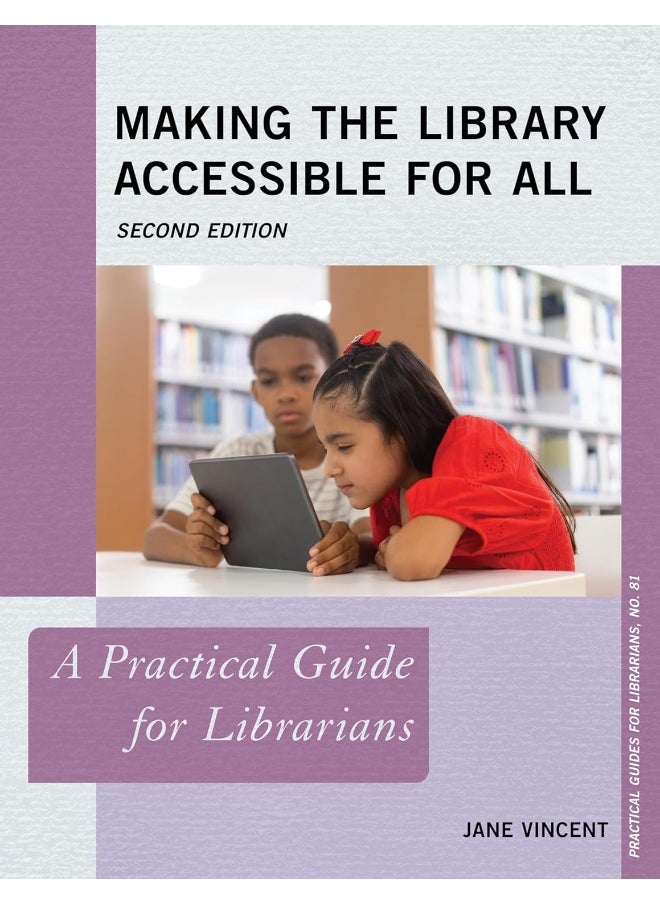 Making the Library Accessible for All: A Practical Guide for Librarians 