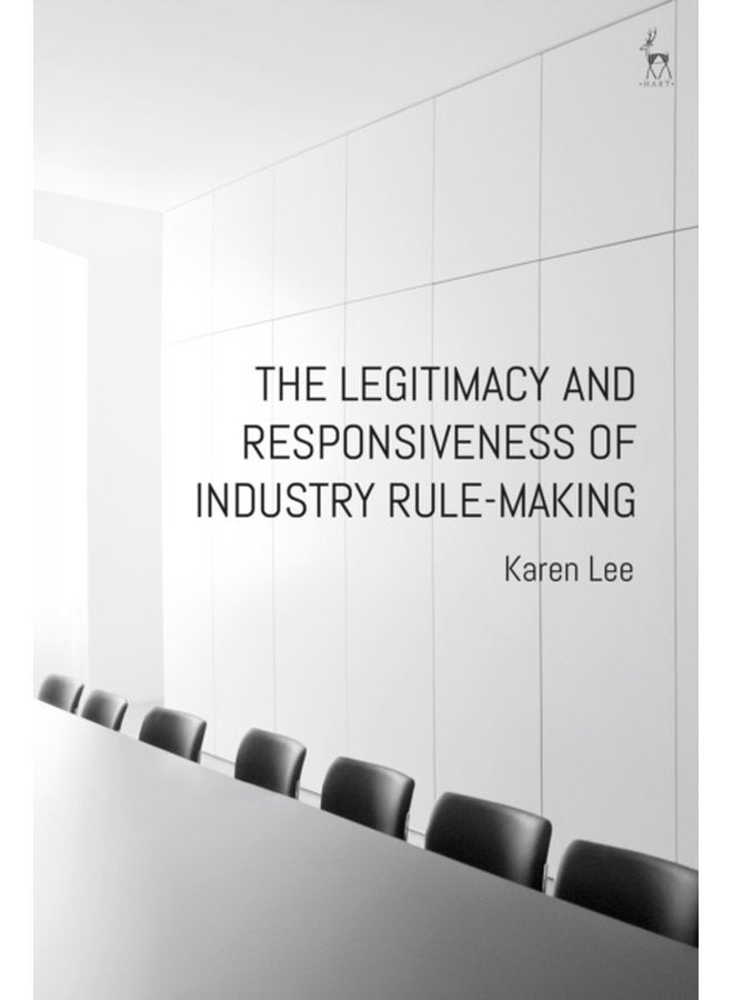 The Legitimacy and Responsiveness of Industry Rule making - Paperback