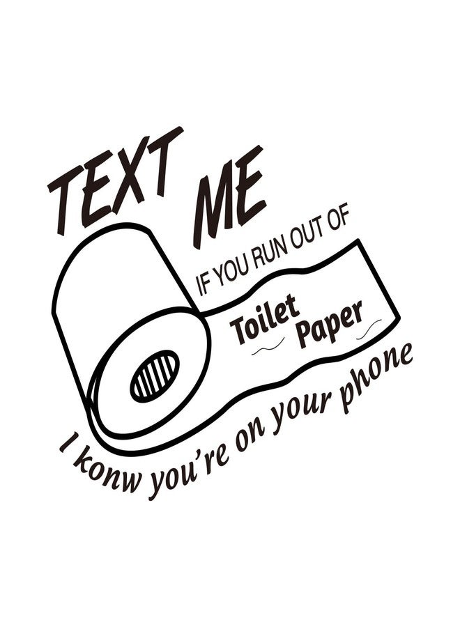 ADECNS Text Me If You Run Out of Toilet Paper I Know You're On Your Phone Toilet Seat Decal Vinyl Bathroom Art Decor (Black01) - Image 1