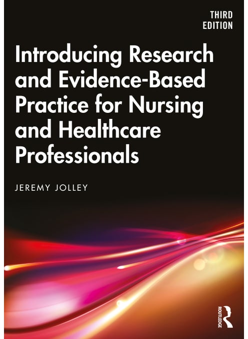 Introducing Research and Evidence-Based Practice for Nursing and Healthcare Professionals