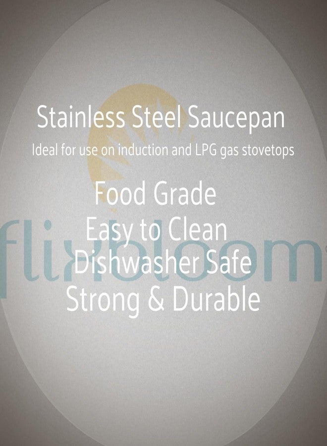 Flixbloom Stainless Steel Sauce pan/Tea Pan/Milk Pan & Pot/Induction Base Cookware Set Saucepan with Handle (3.2 Litre) - Image 5