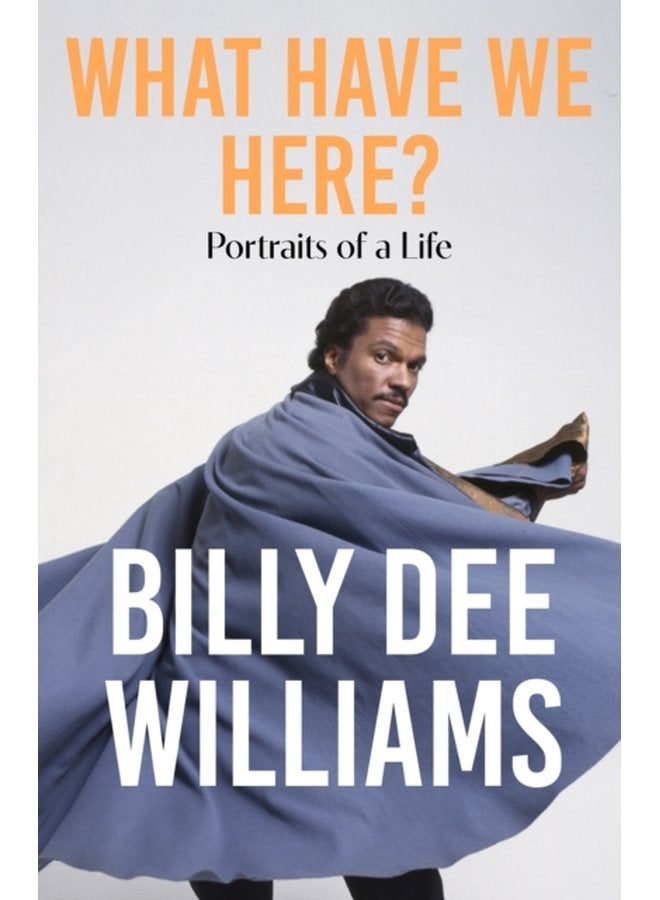 What Have We Here Portraits of a Life - Hardback