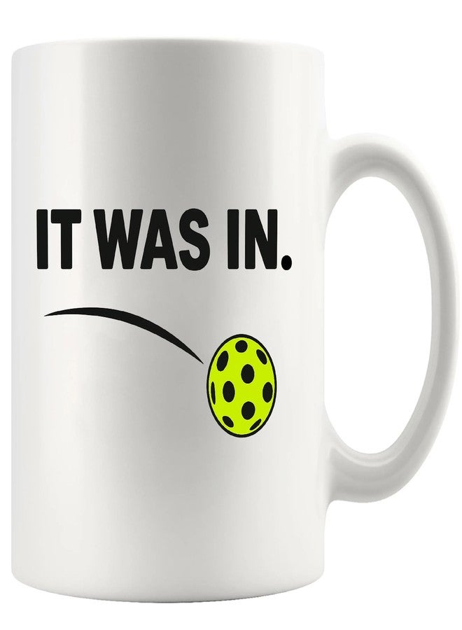 Panvola It Was In Pickleball Gifts Pickler Sports Player Dad Mom Uncle Aunt Boyfriend Girlfriend Coach Gifts Coffee Mug Ceramic Cup 11 oz White - Image 1