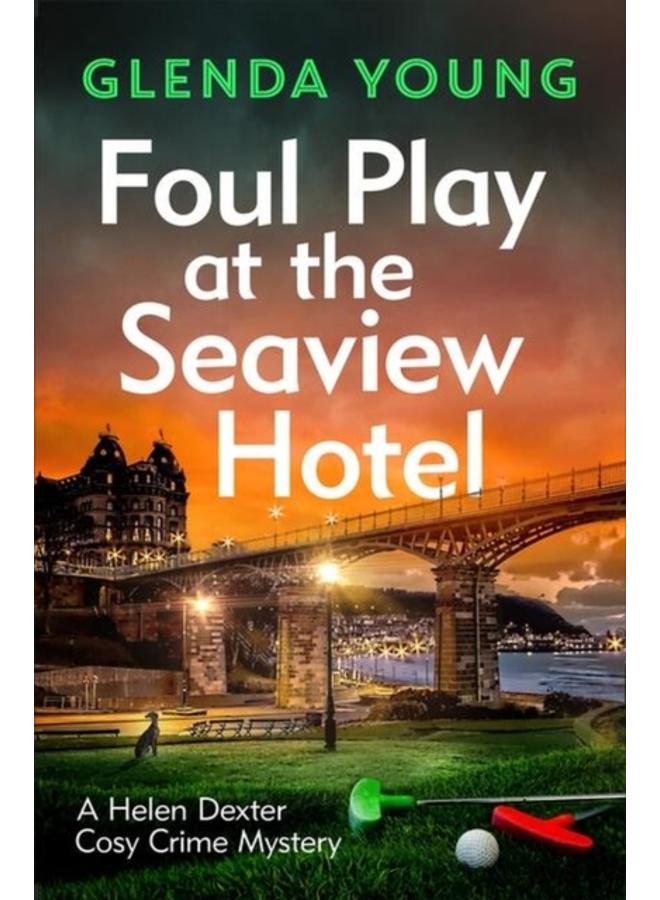 Foul Play at the Seaview Hotel : A murderer plays a killer game in this charming, Scarborough-set cosy crime mystery 
