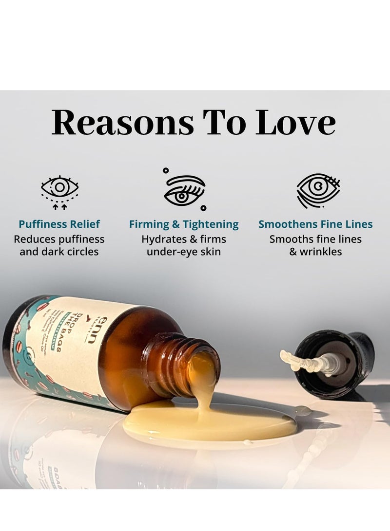 ENN Drop The Bags Under Eye Serum For Dark Circles Puffy Eyes Wrinkles and Fine Line Removal Natural For Men and Women 30ml - Image 3