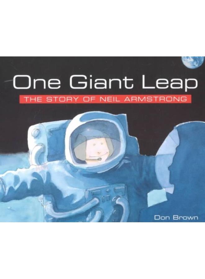 One Giant Leap : The Story of Neil Armstrong 