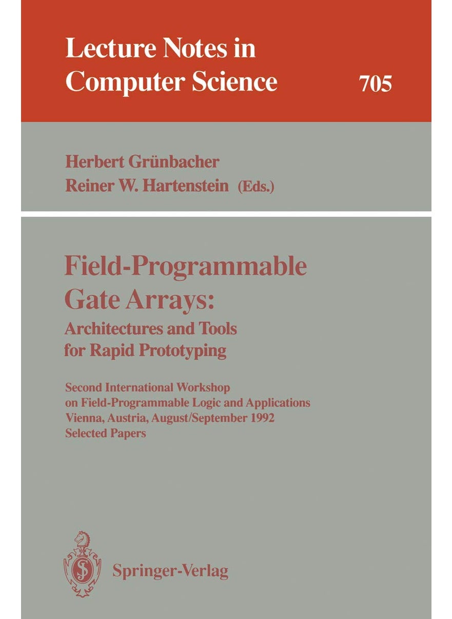 Field-Programmable Gate Arrays: Architectures and: Second International Workshop on Field-Programmabl 