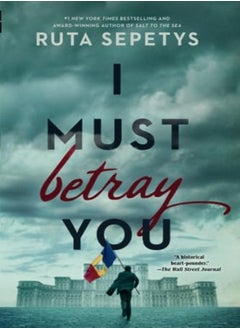 I Must Betray You by Ruta Sepetys Paperback 