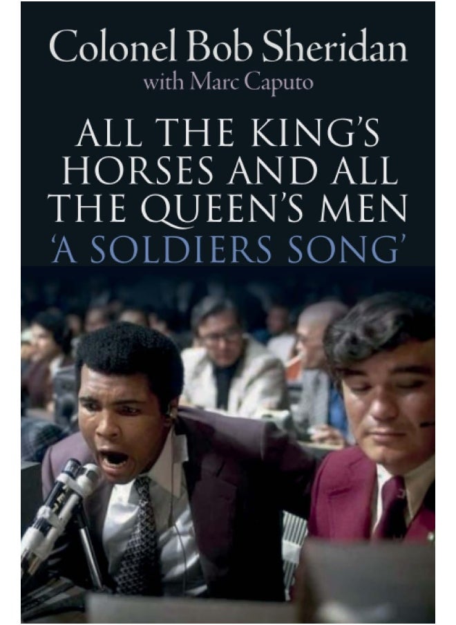null - All the King's Horses and All the Queen's Men.: 'A Soldiers Song'. The story of Colonel Bob Sheridan - Image 1