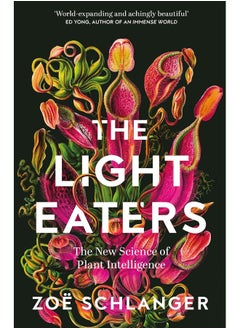 The Light Eaters: The New Science of Plant Intelligence