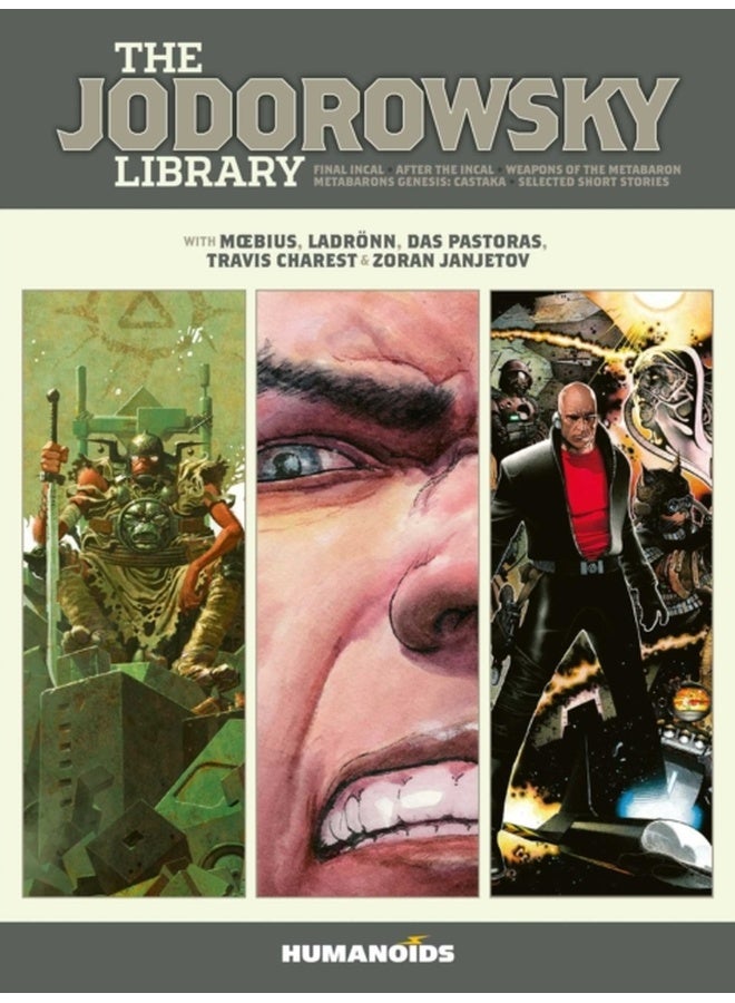 The Jodorowsky Library: Book Three : Final Incal • After the Incal • Metabarons Genesis: Castaka • Weapons of the Metabaron • Selected Short Stories Volume 3