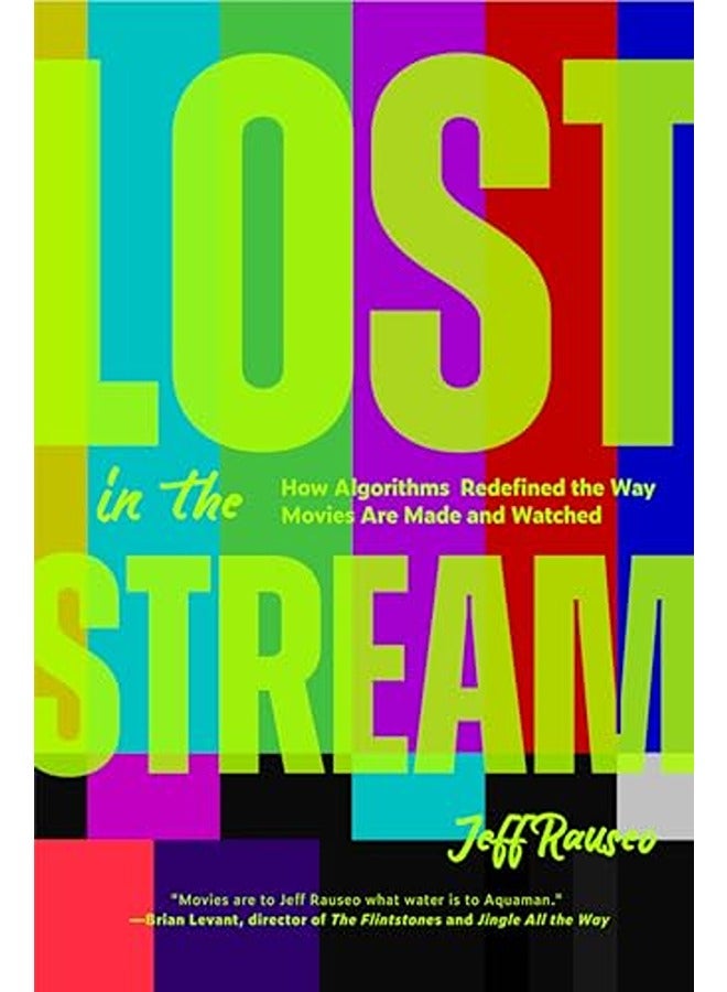 Lost in the Stream: How Algorithms Redefined the Way Movies Are Made and Watched (Gift for Movie Lov