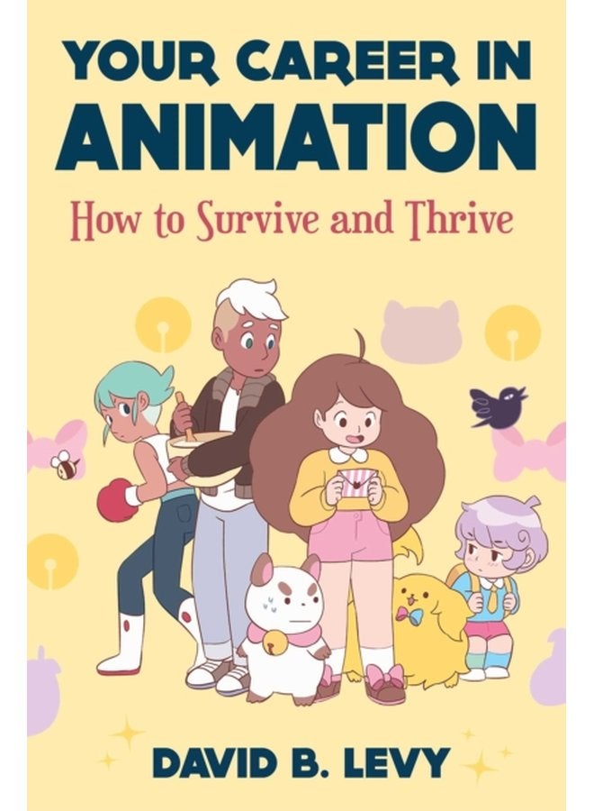 Your Career in Animation 2nd Edition How to Survive and Thrive - Paperback