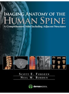 Imaging Anatomy of the Human Spine: A Comprehensive Atlas Including Adjacent Structure