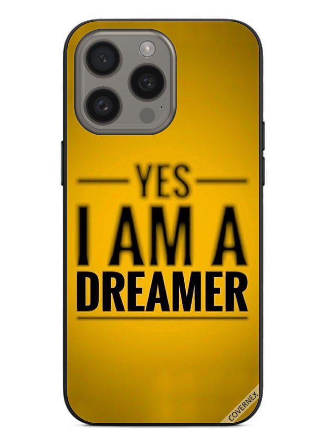 Covernex Protective Case Cover For Apple iPhone 15 Pro Max Yes I Am A Dreamer - Image 1