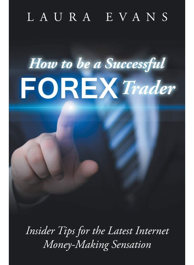 How to be a Successful Forex Trader: Insider Tips for the Latest Internet Money-Making Sensation - Image 1