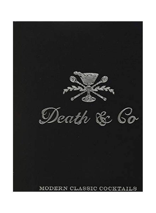 Death & Co: Modern Classic Cocktails