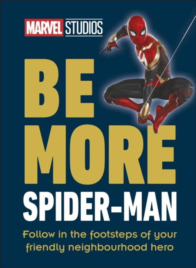 Marvel Studios Be More Spider-Man : Follow in the Footsteps of Your Friendly Neighbourhood Hero 