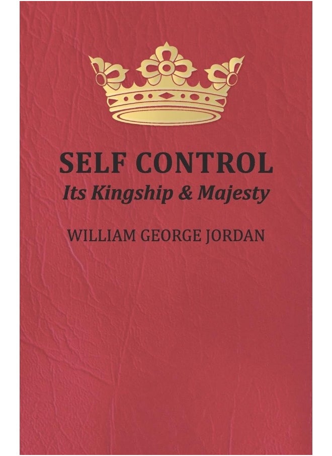 Self Control, Its Kingship and Majesty 