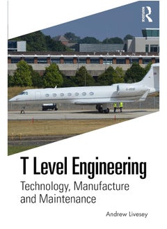 Routledge T Level Engineering: Technology, Manufacture and Maintenance 