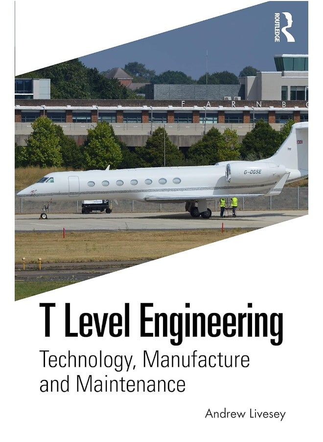 Routledge T Level Engineering: Technology, Manufacture and Maintenance 