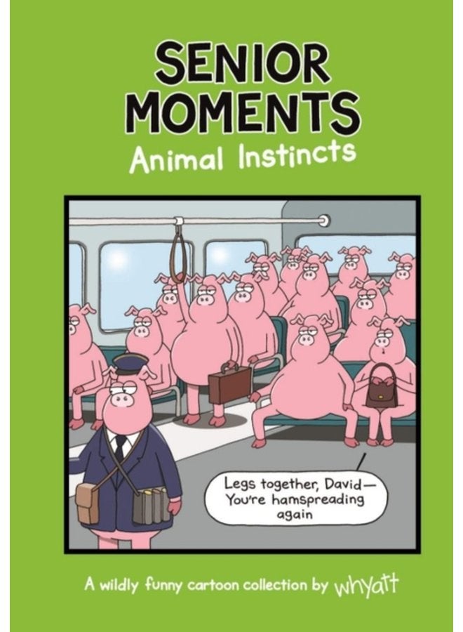 لحظات كبار السن: غريزة الحيوانات - مجموعة كاريكاتير مضحكة خالدة من وايات - غلاف صلب
