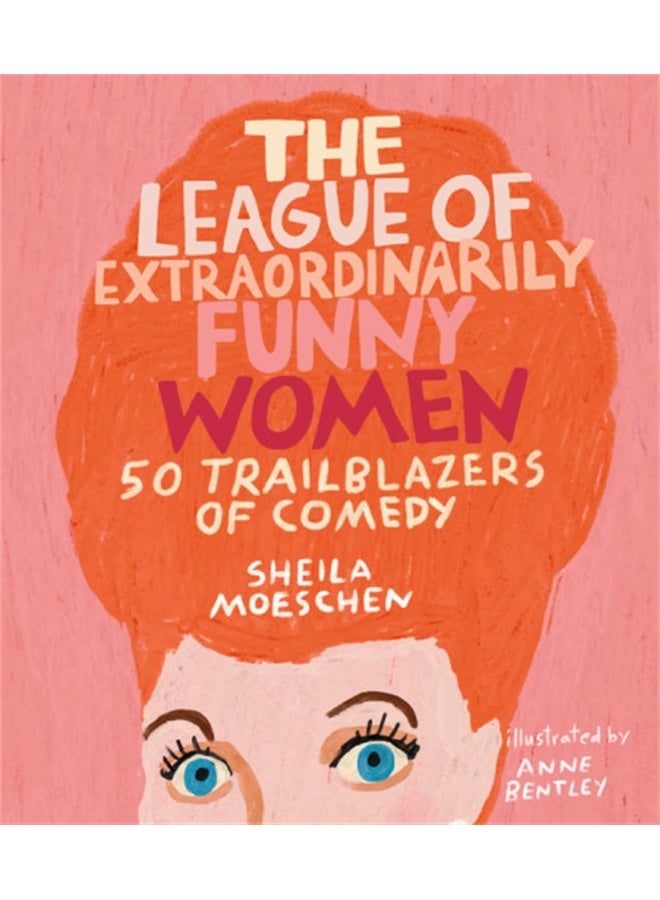 Running Press Adult The League of Extraordinarily Funny Women: 50 Trailblazers of Comedy - Image 1
