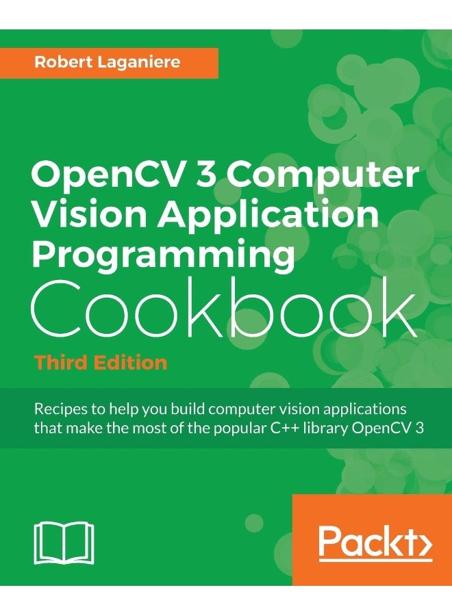 OpenCV 3 Computer Vision Application Programming Cookbook - Third Edition: Recipes to make your applications see