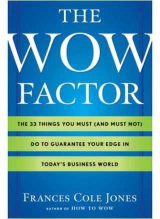 The Wow Factor: The 33 Things You Must (and Must Not) Do to Guarantee Your Edge in Today's Business - pzsku/Z4B0CD0F9FED1BBC1CE19Z/45/_/1694715220/33700677-2f5d-49d7-821b-42481655dd5a