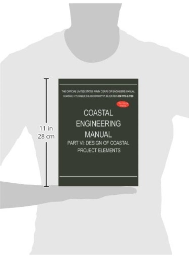 Coastal Engineering Manual Part VI: Design of Coastal Project Elements (EM 1110-2-1100)
