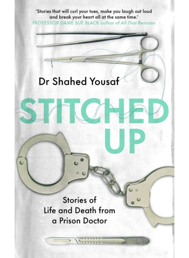 Stitched Up : Stories of life and death from a prison doctor 