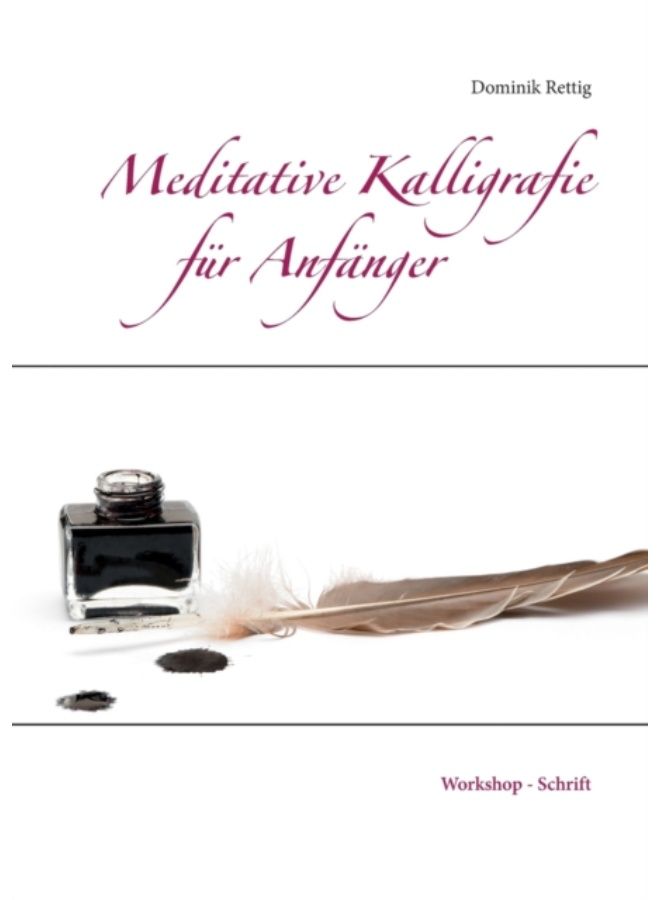 Meditative Kalligrafie : Workshop - Schrift - Paperback 