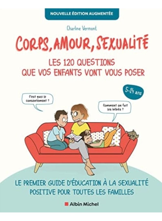 Corps Amour Sexualite Les 120 Questions Que Vos Enfants Vont Vous Poser Nouvelle Edition - Paperback