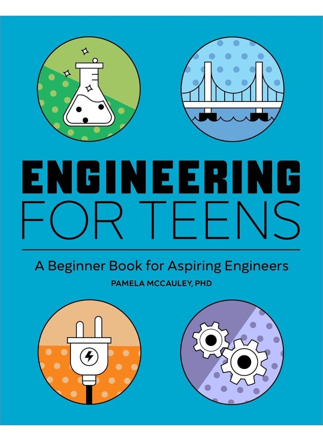 Engineering for Teens: A Beginner's Book for Aspiring Engineers - Image 1