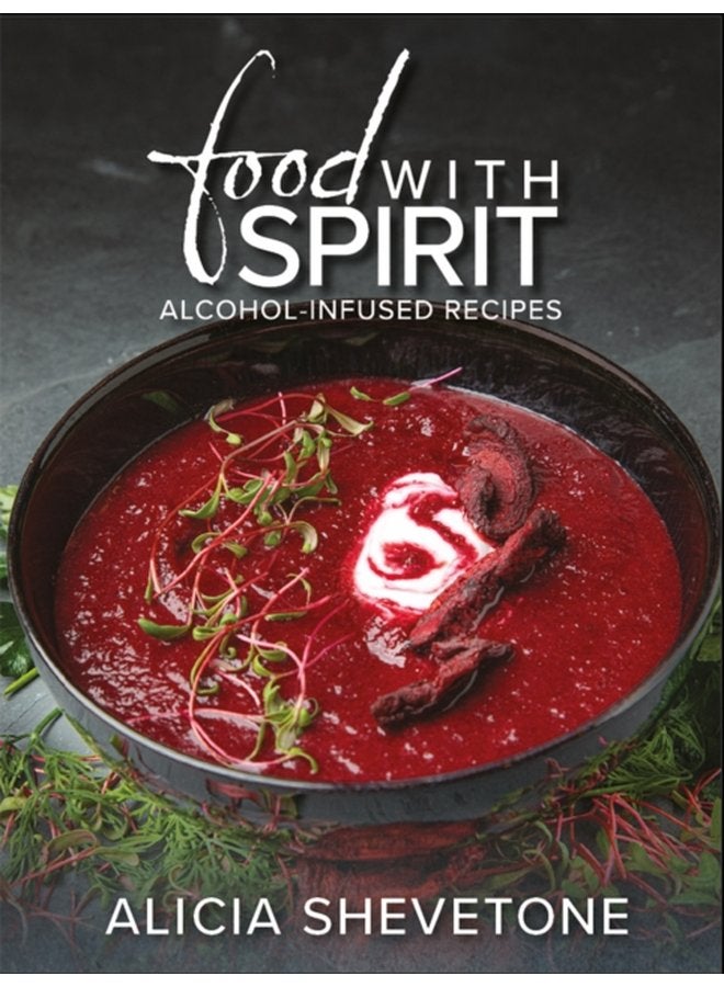Food With Spirit Alcohol Infused Recipes - Hardback