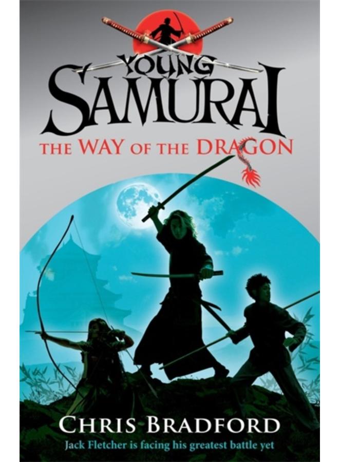 The Way of the Dragon (Young Samurai, Book 3) 