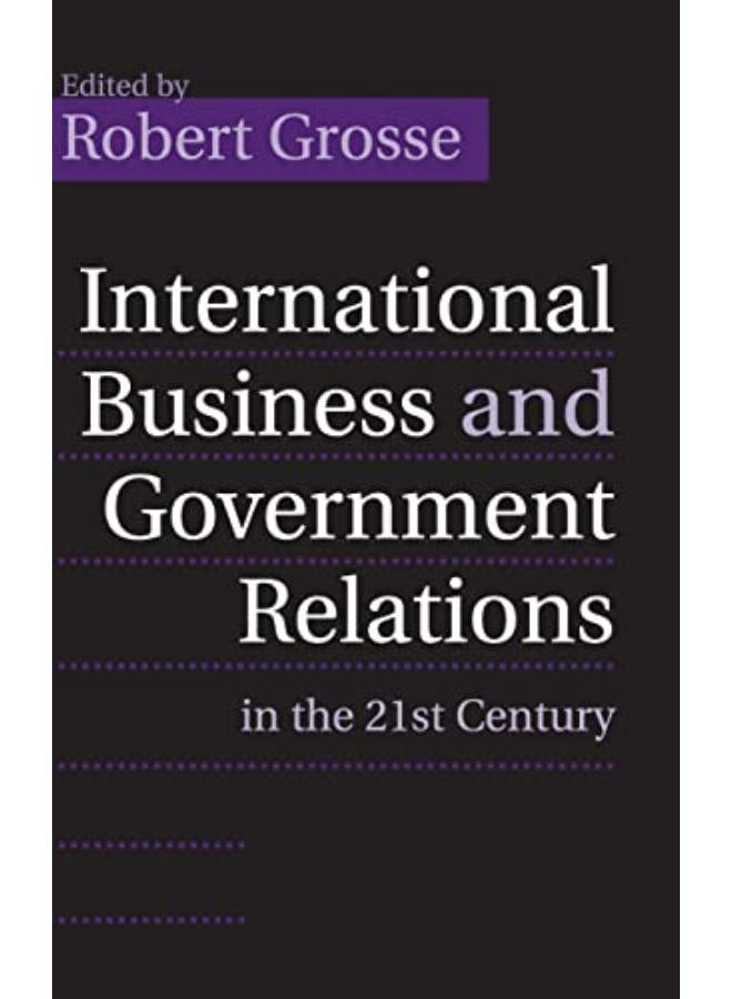 International Business and Government Relations in the 21st Century 