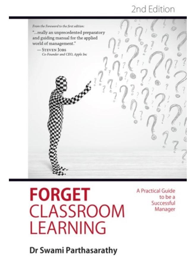 Forget Classroom Learning : A Practical Guide to be a Successful Manager